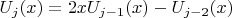 $U_j(x)=2 x U_{j-1} (x) - U_{j-2} (x)$