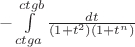 $-\int\limits_{ctga}^{ctgb}\frac{dt}{(1+t^2)(1+t^n)}$