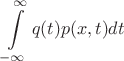 $$\int\limits_{-\infty}^{\infty} q(t) p(x,t) dt$$ $$\int\limits_{-\infty}^{\infty} q(t) p(x,t) dt$$