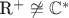 \mathbb{R}^+ \not\cong \mathbb{C}^*