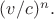 $(v/c)^n.$