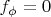 $f_\phi=0$
