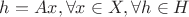 $h = Ax,    \forall x\in X, \forall h\in H $