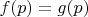 $f(p)=g(p)$
