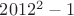 $2012^2-1$