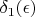 $\delta_1(\epsilon)$