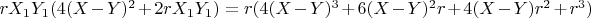 $r X_1  Y_1  (4 (X-Y)^2 + 2 r X_1  Y_1) = r (4 (X-Y)^3 + 6 (X-Y)^2  r + 4 (X-Y) r^2 + r^3)$
