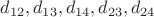 $d_{12},d_{13},d_{14},d_{23},d_{24}$