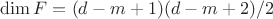 $\dim F=(d-m+1)(d-m+2)/2$