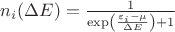 $n_i(\Delta E) = \frac{1}{\exp\left( \frac{\varepsilon_i - \mu}{\Delta E}\right)+1}$