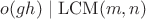 $o(gh) \mid \operatorname{LCM}(m, n)$