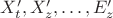 $X'_t,X'_z,\ldots,E'_z$
