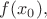 $f(x_0),$