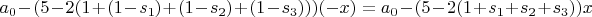 $a_0-(5-2 (1+(1-s_1)+(1-s_2)+(1-s_3))) (-x)=a_0-(5-2(1+s_1+s_2+s_3)) x$