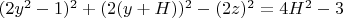 $(2 y^2 - 1)^2 + (2 (y + H))^2 - (2 z)^2 = 4 H^2 - 3$
