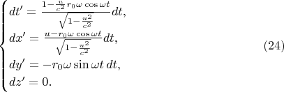 $$\begin{cases}dt'=\frac{1-\frac u{c^2}r_0\omega\cos\omega t}{\sqrt{1-\frac{u^2}{c^2}}}dt,\\ dx'=\frac{u-r_0\omega\cos\omega t}{\sqrt{1-\frac{u^2}{c^2}}}dt,\\ dy'=-r_0\omega\sin\omega t\,dt,\\ dz'=0.\end{cases}\eqno{(24)}$$