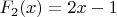 $F_2(x)=2x-1$