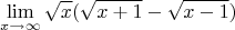 $$\lim\limits_{x\to\infty}{\sqrt{x}(\sqrt{x+1}-\sqrt{x-1})}$$