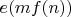 $e(mf(n))$