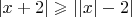 \[
\left| {x + 2} \right| \geqslant \left| {\left| x \right| - 2} \right|
\]