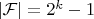 $|\mathcal{F}|=2^k-1$