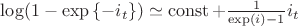 $\log(1-\exp\left\{ -i_{t}\right\} )\simeq \operatorname{const}+\frac{1}{\exp(i)-1}i_{t}$