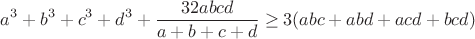 $$a^3+b^3+c^3+d^3+\frac{32abcd}{a+b+c+d} \ge 3(abc+abd+acd+bcd)$$