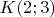 $K(2;3)$