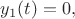 $y_1(t)=0,$