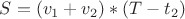 $S=(v_1+v_2)*(T-t_2)$