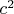 ${{c}^{2}}$
