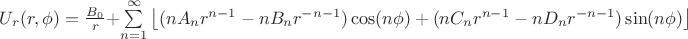 $U_r(r,\phi)=\frac{B_0}{r}+\sum\limits_{n=1}^{\infty}\left\lfloor(nA_nr^{n-1}-nB_nr^{-n-1})\cos(n\phi)+(nC_nr^{n-1}-nD_nr^{-n-1})\sin(n\phi)\right\rfloor$