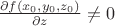 $\frac{\partial f(x_0,y_0,z_0)}{\partial z}\ne0$