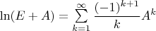 $\ln (E+A)=\sum \limits_{k=1}^{\infty} \dfrac {(-1)^{k+1}}k A^k$