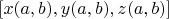 $\left[x(a,b),y(a,b),z(a,b)\right]$