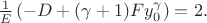 $\frac{1}{E}\left(-D + (\gamma+1) F y_0^{\gamma}\right)=2.$