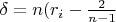 $\delta = n (r_i - \frac{2}{n-1}$