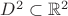 $D^2 \subset \mathbb{R}^2$