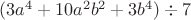 $(3a^4+10a^2b^2+3b^4)\div7$