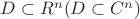 $D \subset R^n (D \subset C^n)$