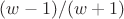 $(w-1)/(w+1)$