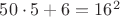$50\cdot5+6=16^2$