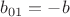 $b_{01}=-b$