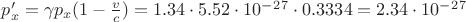 $p_x' = \gamma p_x(1-\frac{v}{c}) =1.34\cdot5.52\cdot10^-^2^7\cdot0.3334=2.34\cdot10^-^2^7$