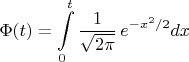 $$\Phi(t)=\int\limits_0^t \dfrac{1}{\sqrt{2\pi}}\, e^{-x^2/2}dx$$