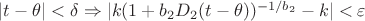 $|t-\theta|<\delta \Rightarrow |k(1 + b_2 D_2(t-\theta))^{-1/{b_2}} - k |< \varepsilon$