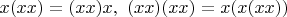$x(xx) = (xx)x,\ (xx)(xx) = x(x(xx))$