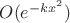$O(e^{-kx^2})$