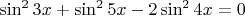 $\sin^2{3x}+\sin^2{5x}-2\sin^2{4x}=0$