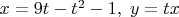$x=9t-t^2-1,\;y=tx$